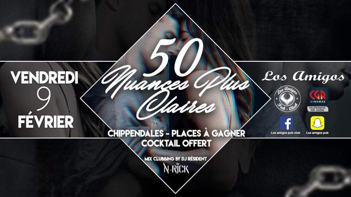 50 Nuances Plus Claires Streaming Complet Vf 50 NUANCES PLUS CLAIRES « soirée officielle » - Los Amigos Club - By Night