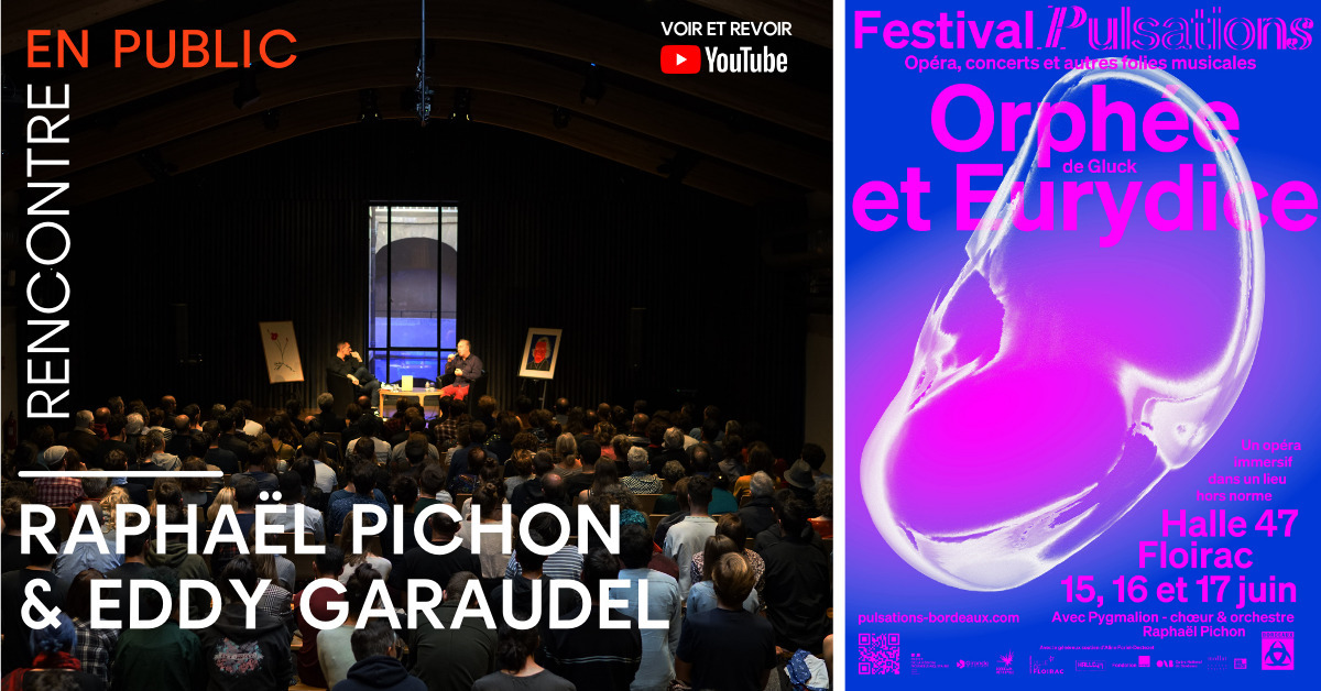 Rencontre avec Raphaël Pichon et Eddy Garaudel autour de l’opéra Orphée ...